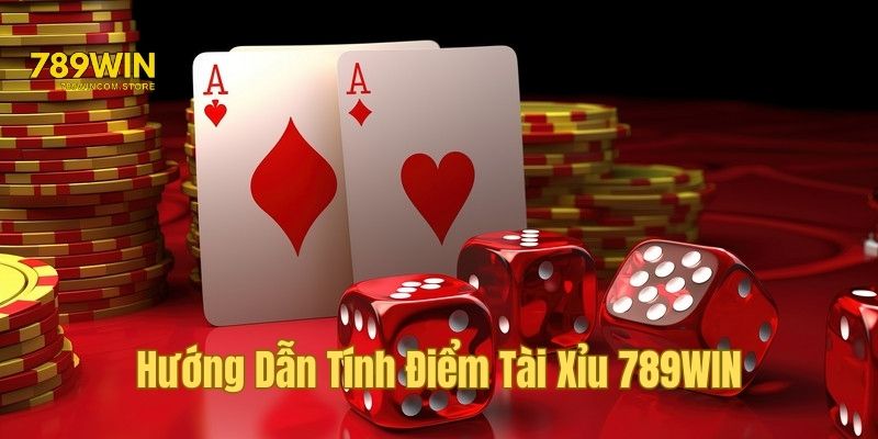 Cách xác định điểm xúc xắc trong Tài Xỉu
